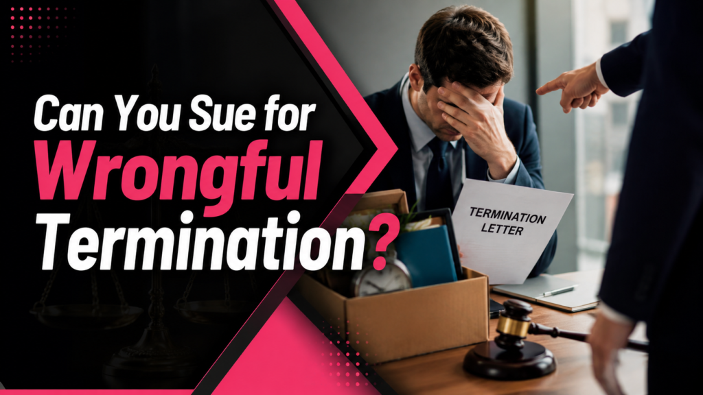 Can You Sue for Wrongful Termination
