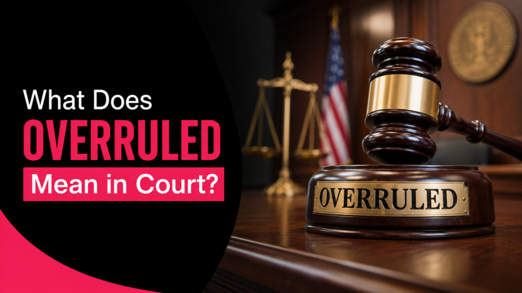 What Does Overruled Mean in Court