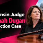 Wisconsin Judge Hannah Dugan Obstruction Case