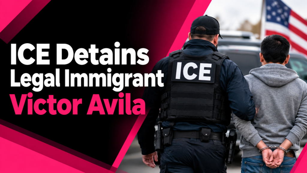ICE Detains Legal Immigrant Victor Avila