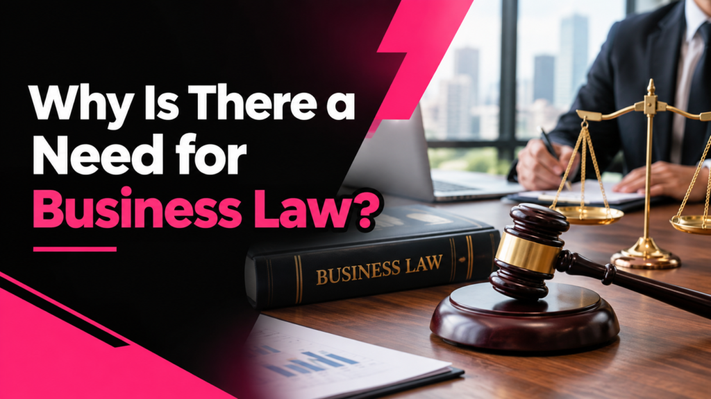 Why Is There a Need for Business Law