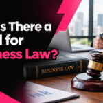Why Is There a Need for Business Law